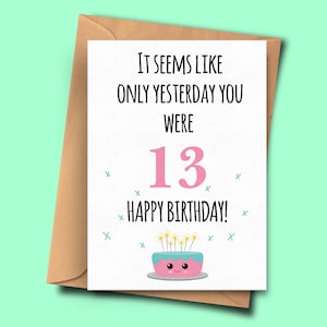 Drôle de carte de 14e anniversaire. Il semble que ce n’est qu’hier que vous aviez 13 ans pour lui d’elle, fiancée, maman, petits-enfants A5 - enveloppe de 5,8 x 8,3 pouces