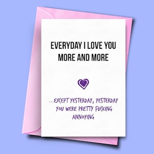 Biglietti per l'anniversario per fidanzato, ragazza, marito, San Valentino ogni giorno ti amo sempre di più. Tranne ieri, la carta del giorno del matrimonio