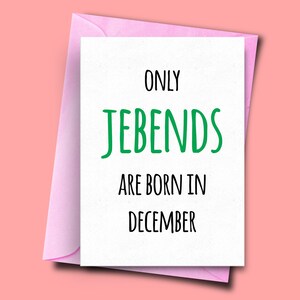 Alleen Jebends zijn geboren in december, van haar, voor hem, december Funny Birthday Card, Dad Verjaardagskaart, Beste Vriend Verjaardagskaart
