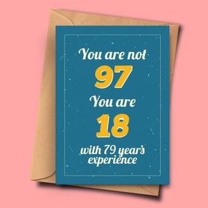 Lustige 97. Geburtstagskarte You Are Not 97 You Are 18 with 79 Years Experience From Her, Stiefbruder, Unisex A5 - 14,8x21cm