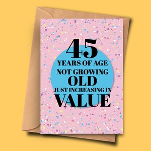 Grappige 45e verjaardagskaart. 45 jaar wordt niet ouder en wordt alleen maar meer waard voor haar, echtgenootkaart A5-5,8 x 8,3 inch met envelop