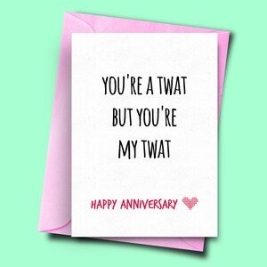 Tarjeta de aniversario divertido, eres un Tw*t Pero eres mi Tw*t, tarjeta de aniversario para adultos, novia, novio, esposa de marido, tarjeta divertida para adultos