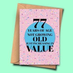 Lustige 77. Geburtstagskarte 77 Jahre nicht alt werden nur wertsteigernd für Sie, Oma, Silly Card A5 5,8x8,3inch mit Umschlag
