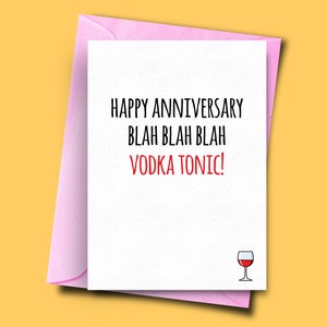 Divertente carta anniversario, Blah Blah Blah Vodka Tonic!, Carte anniversario uniche, Regalo anniversario, Ragazza, Fidanzato, Marito, Moglie