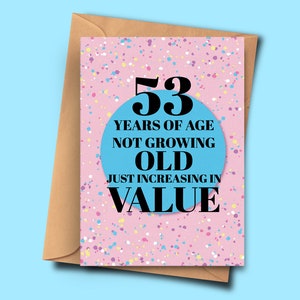 Grappige 53e verjaardagskaart. 53 jaar, wordt niet ouder, wordt alleen maar meer waard voor haar, verjaardagskaart papa A5-5,8 x 8,3 inch met envelop