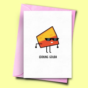 Looking Gouda, Funny Boyfriend Card, Cheese Birthday Card, Funny Cheesy Pun Card, Wife Birthday Card, Card for Husband, Cheese Lovers Card
