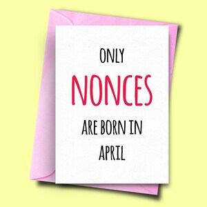 Sólo los nonces nacen en abril, para él, de él, tarjeta de cumpleaños divertida abril, mejor tarjeta de cumpleaños de la amiga, tarjeta de la novia, tarjeta del hermano