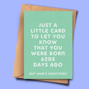 Divertida tarjeta de cumpleaños número 17 tienes 6205 días, para ella, de él, decimoséptimo cumpleaños, bisabuelos A5 - 5.8x8.3 pulgadas con sobre