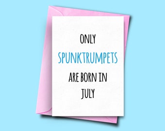 Alleen Spunktrumpets zijn geboren in juli, voor haar, van hem, juli Funny Birthday Card, Vriend verjaardagskaart, stiefvader kaart, Brother Card