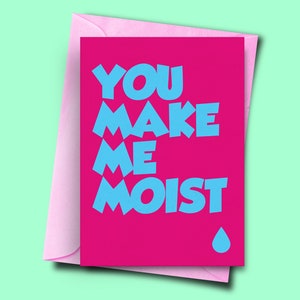 Vous me faites moist, carte d’anniversaire rude, carte d’anniversaire 21e, femme de carte d’anniversaire, ami de carte d’anniversaire, carte d’anniversaire, carte de jour de Valentines