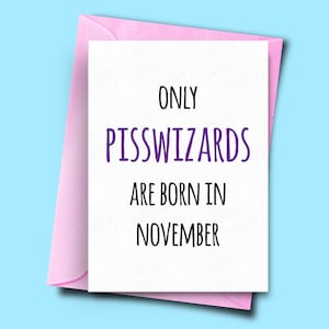 Seuls Pisswizards sont nés en Novembre, De lui, De lui, Funny Birthday Card Novembre, Carte d’anniversaire fils, carte boyfriend, Stepdad Card