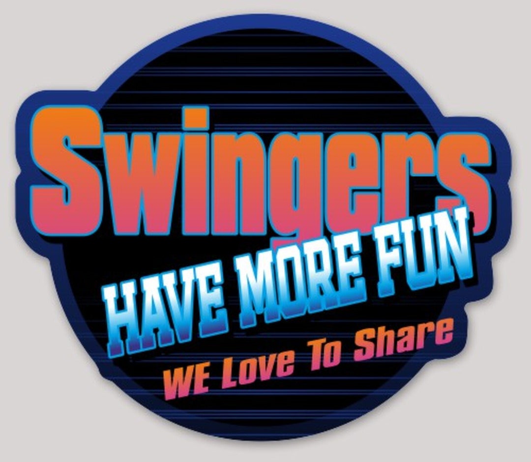 Die Cut Sticker Swingers Have More Fun We Love To Share Etsy