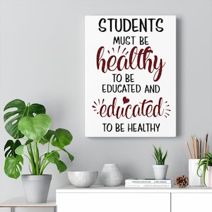 Students must be healthy to be educated and Educated to be healthy CANVAS, School nurse clinic decor, Wall art canvas, School Nurse's office