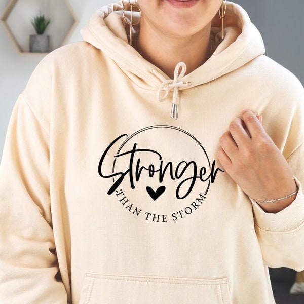 Inspirational Hoodie, 'Stronger than the Storm' sweatshirt- Empowering quote, Storms of Life