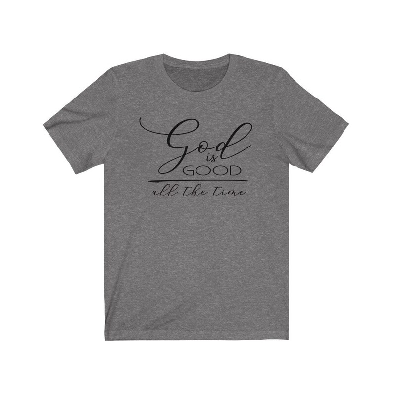 God is Good All the Time T-shirt Christian Shirt Faith T-shirt | Etsy