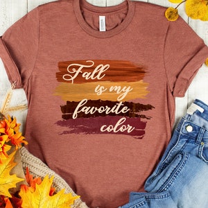 Fall is my favorite color shirt, cute fall shirt with autumn colors brushstrokes, I love fall shirt, adorable shirt for fall