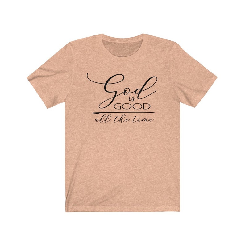 God is Good All the Time T-shirt Christian Shirt Faith T-shirt | Etsy