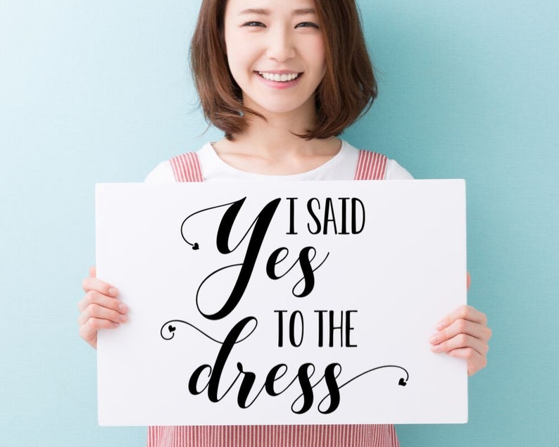 I Said Yes to the Dress Poster I Said Yes to the Dress Sign Etsy I Said Yes to the Dress Poster I Said Yes to the Dress Sign Etsy