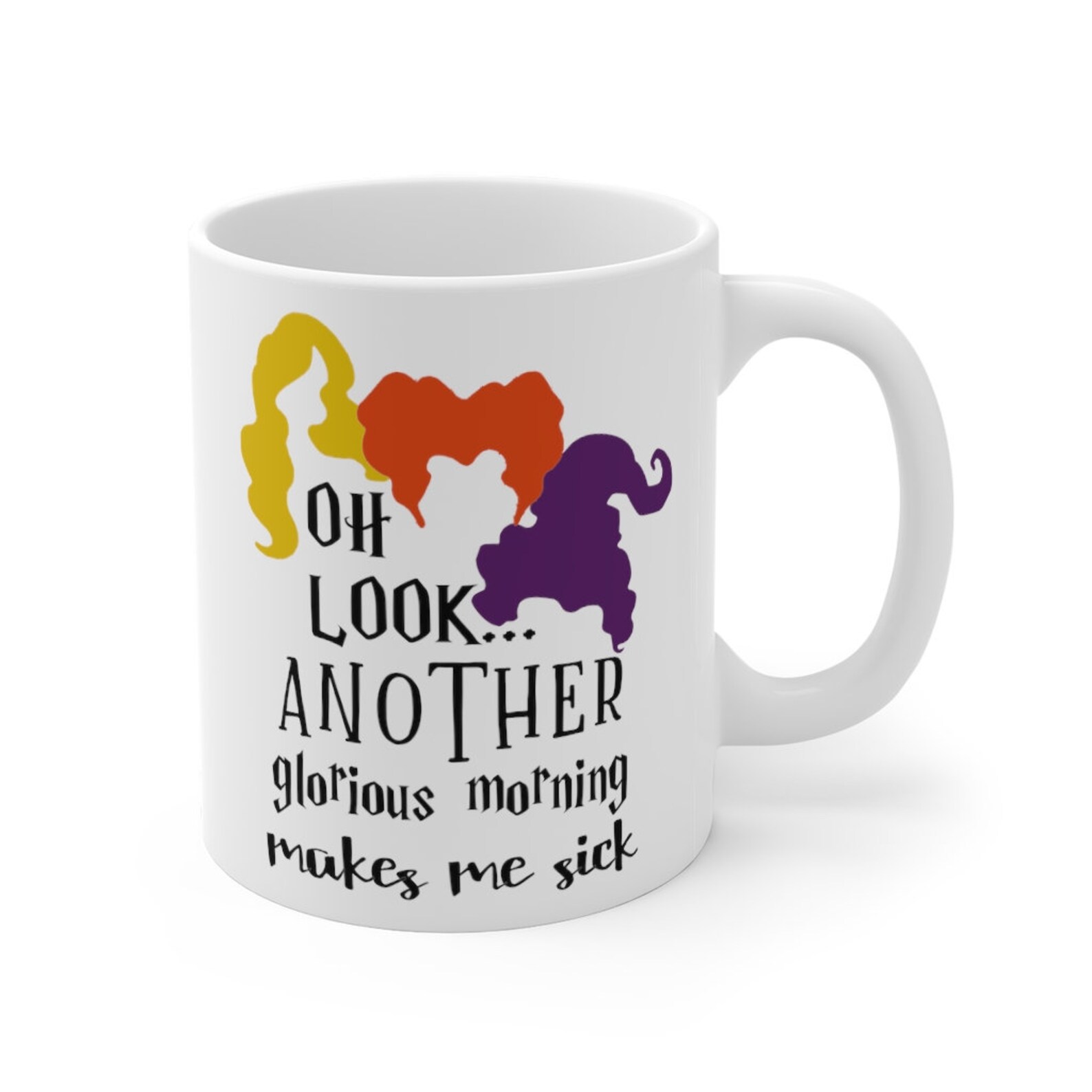 Oh Look Another glorious morning makes me sick coffee mug 11 Etsy
