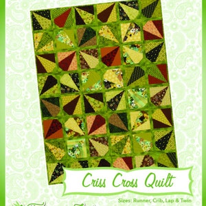 May include: A green and white flyer for a quilting pattern titled "Criss Cross Quilt." The flyer features a quilt with green, brown, and red triangular patterns. The text reads "Fun & Done! Quilting" and "Satisfy your need for speed with an easy quilt-as-you-go technique!"