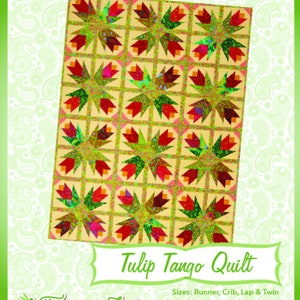 May include: A quilt pattern called "Tulip Tango Quilt" with a colourful floral design. The pattern is available in sizes: Runner, Crib, Lap & Twin. The pattern is from Fairy Lake Quilt Designs, home of "Fun & Done! Quilting".