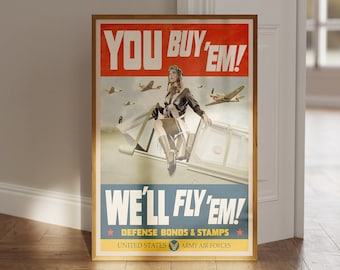You Buy 'Em We'll Fly 'Em! Vintage World War II Poster, ww2, Propaganda Poster, Wall Art, Air Force, Fighter Pilot