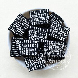 Funny Silicone Focal Beads, Surely Not Everybody Was Kung Fu Fighting, Sarcasm Beads