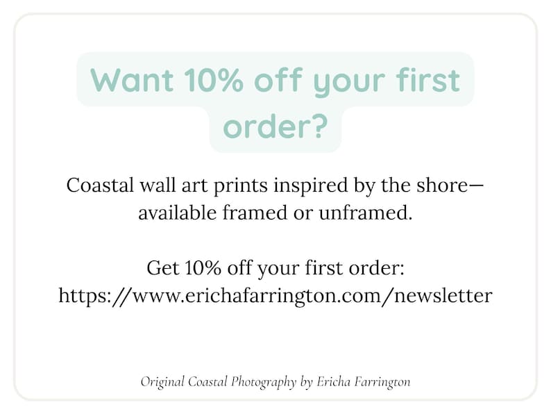May include: White background with text promoting coastal wall art prints. The text states "Want 10% off your first order?" and "Coastal wall art prints inspired by the shore - available framed or unframed."