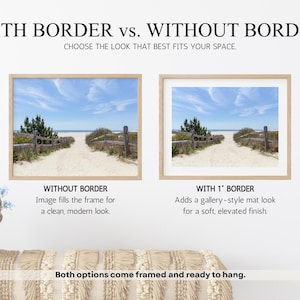 May include: Two framed beach landscape prints are displayed, one with a border and one without. The prints show a sandy path leading to the ocean under a blue sky. Text reads: "WITH BORDER vs. WITHOUT BORDER" and "Both options come framed and ready to hang."