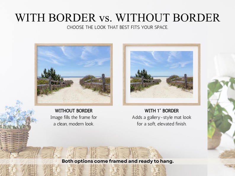 May include: Two framed beach landscape prints are displayed, one with a border and one without. The prints show a sandy path leading to the ocean under a blue sky. Text reads: "WITH BORDER vs. WITHOUT BORDER" and "Both options come framed and ready to hang."