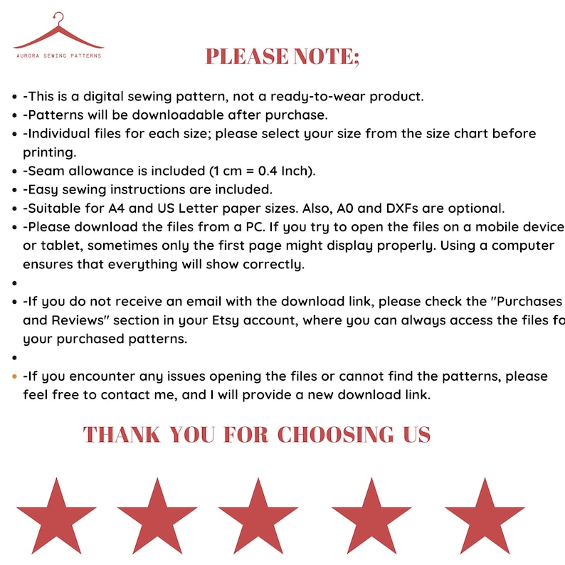 May include: A white background with red text that reads "PLEASE NOTE;" followed by a list of instructions for digital sewing patterns. The text includes information about downloading the patterns, seam allowance, paper sizes, and troubleshooting tips. The text ends with "THANK YOU FOR CHOOSING US" and five red stars.