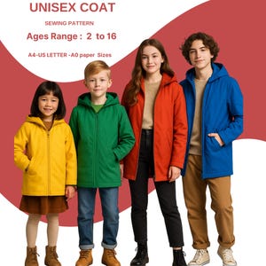 May include: Four children wearing unisex coats in yellow, green, red, and blue. The coats have hoods and zip closures. Text at the top reads "UNISEX COAT, SEWING PATTERN, Ages Range: 2 to 16, A4-US LETTER -A0 paper Sizes."
