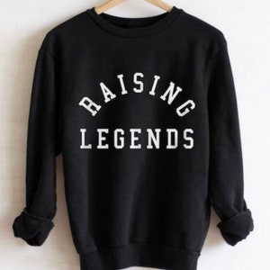 Raising Legends Sweatshirt - Etsy