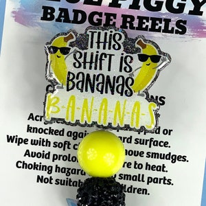 This Shift Is Bananas Badge Reel  - ID Holder - Permanent or Interchangeable - Option With or Without Beads - Nurse Gift