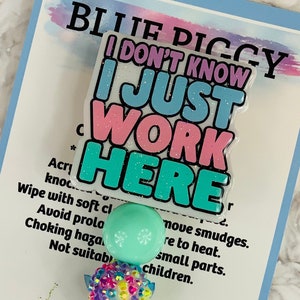 I Don't Know I Just Work Here Badge Reel - ID Holder - Permanent or Interchangeable - Option With or Without Beads - Nurse Gift