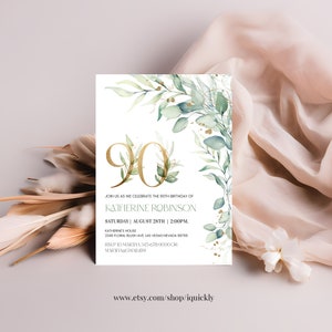 May include: A white invitation with a gold number 90 and green watercolor leaves. The text reads "Join us as we celebrate the 90th birthday of Katherine Robinson. Saturday, August 28th | 2:00PM. Katherine's House 2345 Floral Blush Ave. Las Vegas Nevada 89765 RSVP to Mariha 345-678-9000 or Mariha@gmail.com www.etsy.com/shop/iquickly"