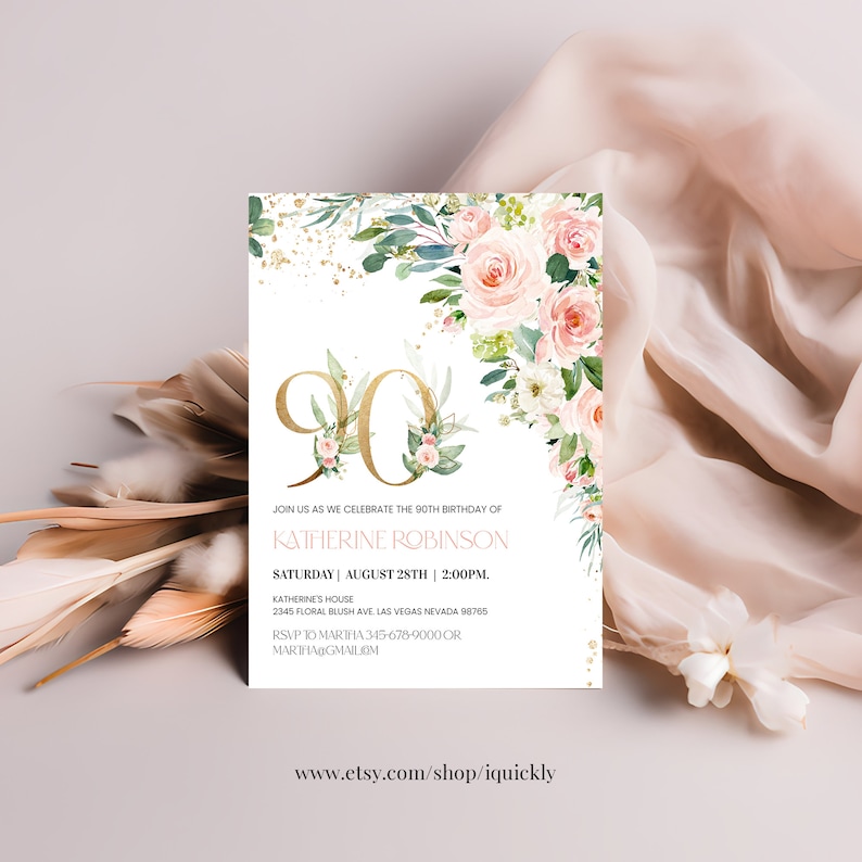 May include: A floral-themed 90th birthday invitation with gold glitter accents. The invitation features a large gold number 90 with pink flowers and greenery. The text reads "Join us as we celebrate the 90th birthday of Katherine Robinson, Saturday August 28th | 2:00PM. Katherine's House, 2345 Floral Blush Ave. Las Vegas Nevada 89765. RSVP to Mariha 345-678-9000 or Mariha@gmail.com. www.etsy.com/shop/iquickly"