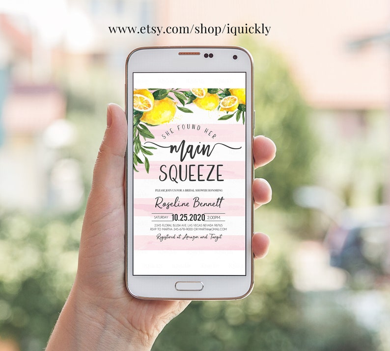 May include: A pink and white striped bridal shower invitation with a lemon and greenery design. The text reads "She found her Main Squeeze" and includes the bride's name, date, time, and RSVP information. The invitation is displayed on a smartphone.