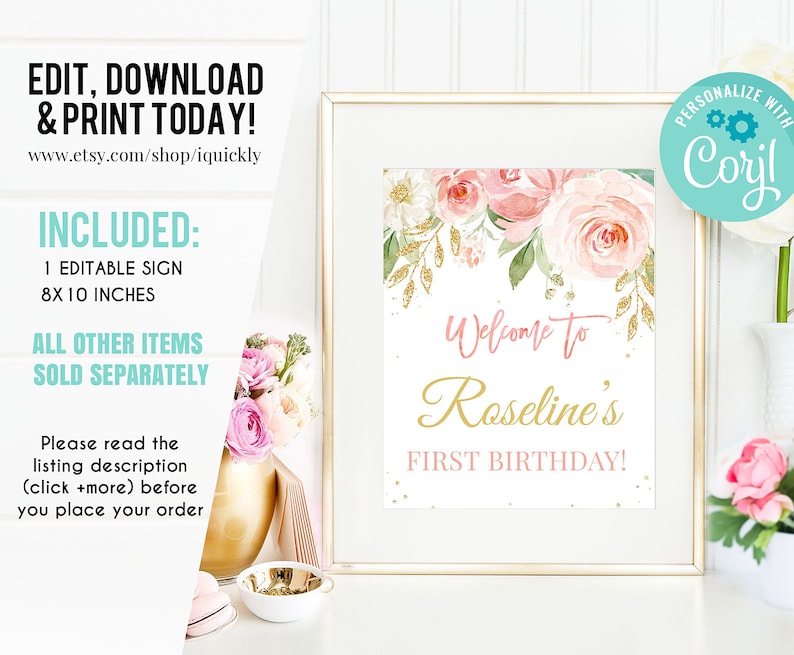 May include: A printable 8x10 inch sign with a pink and gold floral design. The sign says "Welcome to Roseline's First Birthday!"