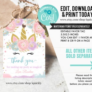 May include: Editable unicorn thank you tag with pink, blue and gold glitter accents. The tag measures 3.5 by 2.5 inches and can be printed 8 or 9 to a page. The text reads "Thank you for making my party so magical. Love, Raseline".