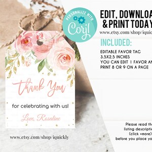 May include: Pink and gold floral thank you favor tag with the text "Thank You" and "for celebrating with us! Love, Rosaline" and the website www.etsy.com/shop/iquickly. The tag is 3.5 inches by 2.5 inches.