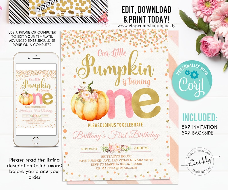 May include: A pink and gold printable invitation for a first birthday party. The invitation features a watercolor pumpkin with flowers and the text "Our Little Pumpkin is turning one".