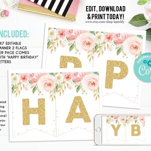May include: Editable printable banner with pink floral design and gold glitter letters spelling "Happy Birthday". The banner is 5x7 inches and comes with two flags per page. The banner can be personalized with the free online tool, "Cori!".