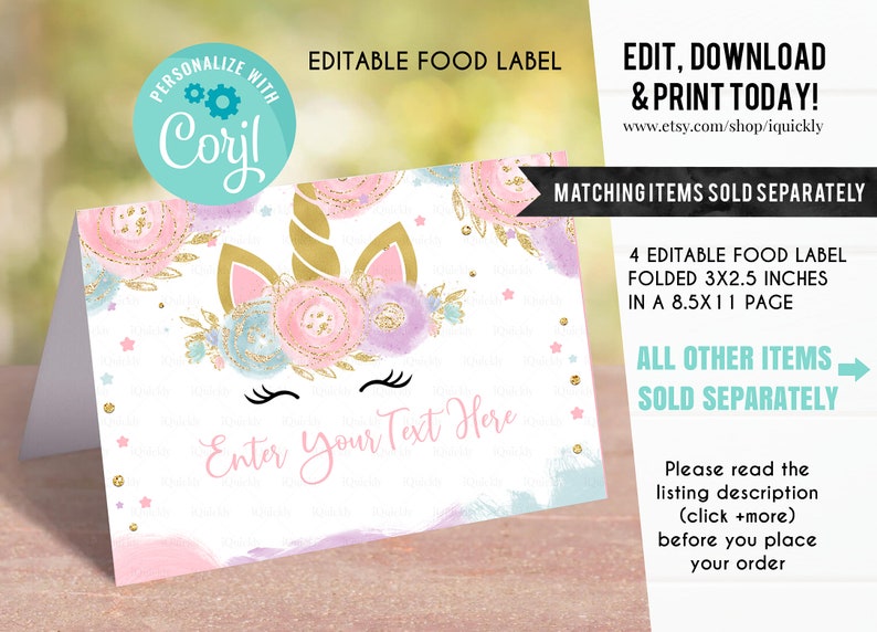 May include: Editable food label template featuring a unicorn with pink, blue and gold flowers. The label is folded to 3 by 2.5 inches and can be printed on an 8.5 by 11 inch page. The text "Enter Your Text Here" is included on the label.