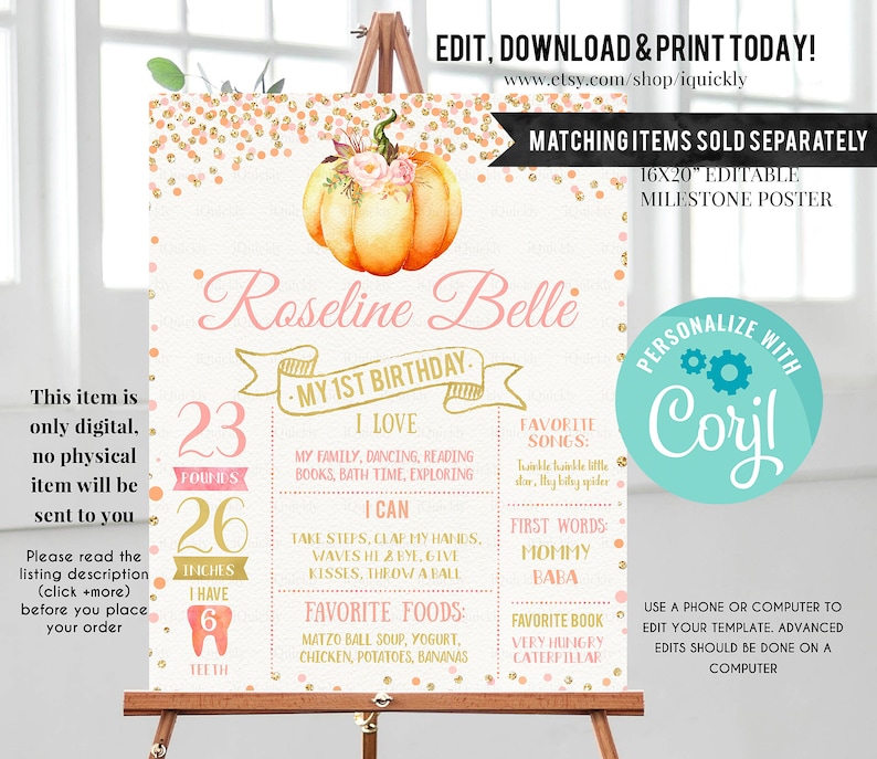 May include: A printable first birthday milestone poster with a pumpkin theme. The poster is decorated with gold glitter and pink accents. It features the name "Roseline Belle" and includes details like weight, height, and favorite foods. The poster is customizable with the text "Personalize with Corl".
