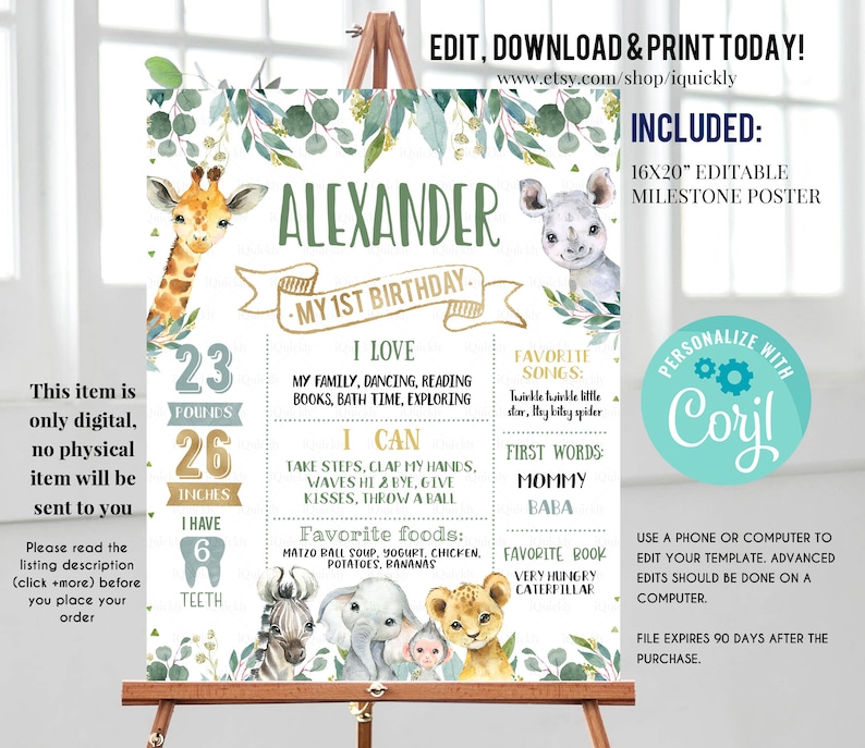 May include: Editable 16x20 inch milestone poster for a first birthday with a jungle animal theme. The poster features a green background with leaves, a giraffe, a rhino, a zebra, an elephant, and a lion. The poster includes the child's name, "Alexander", and details about their first year, including their height, weight, favorite foods, and first words. The poster is personalized with the name "Coril".