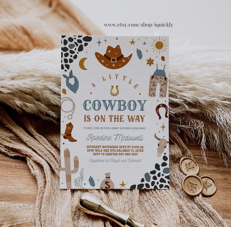 May include: A baby shower invitation with a cowboy theme. The invitation features a brown cowboy hat, a horseshoe, a pair of blue jeans, and a cactus. The text on the invitation reads "A Little Cowboy is on the Way".