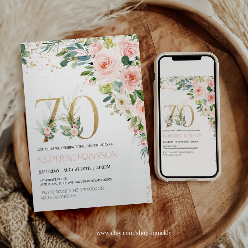 May include: A 70th birthday invitation with a floral design in shades of pink and green. The invitation features a gold number 70 and the text "Join us as we celebrate the 70th birthday of Katherine Robinson". The invitation also includes the date, time, and location of the event.
