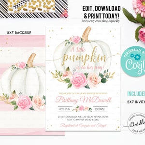 May include: A 5x7 inch printable baby shower invitation with a white pumpkin decorated with pink flowers and gold glitter. The text reads "A little pumpkin is on her way!" and includes the name "Brillany McDowell" and the date "Nov 25th".