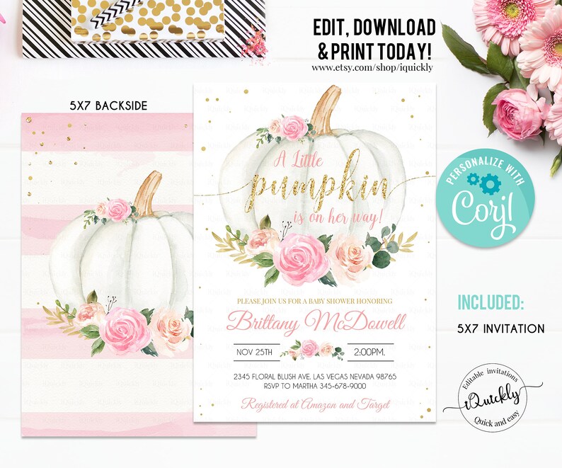 May include: A 5x7 inch printable baby shower invitation with a white pumpkin decorated with pink flowers and gold glitter. The text reads "A little pumpkin is on her way!" and includes the name "Brillany McDowell" and the date "Nov 25th".
